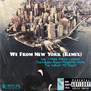 Jay.7的專輯We From NY (Remix) (feat. Mike Mezzl, Nate the Great, Bjorn Majestik, MC Reef & Lazaris The Top Don) [Explicit]