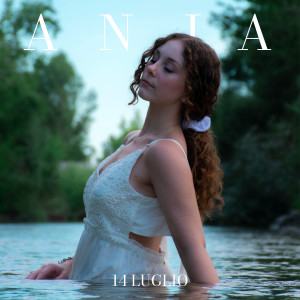 Dengarkan 14 luglio lagu dari Ania dengan lirik