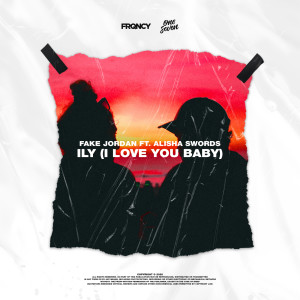 ดาวน์โหลดและฟังเพลง ILY (I Love You Baby) พร้อมเนื้อเพลงจาก Fake Jordan