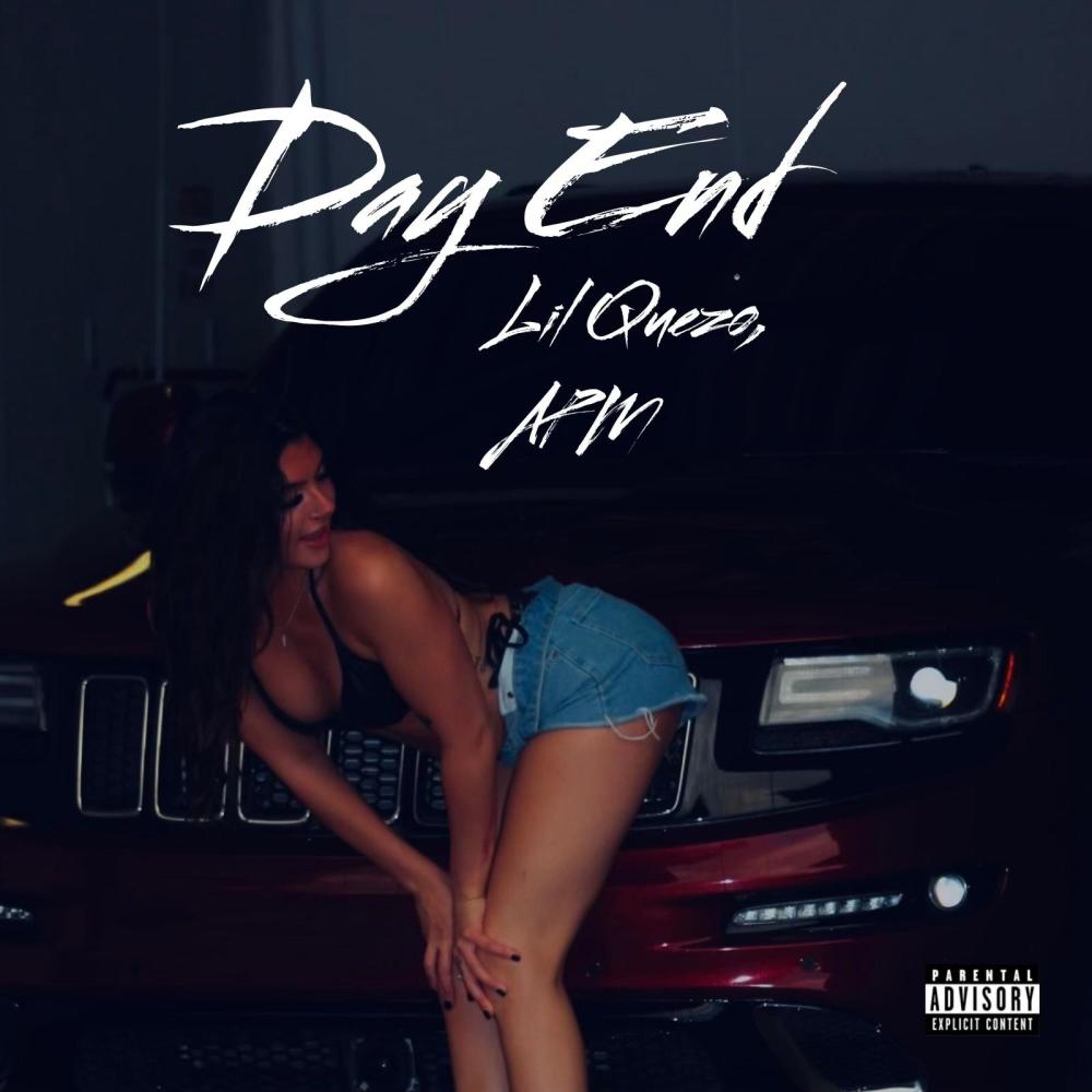 Day End (feat. Lil Quezo) (Explicit)