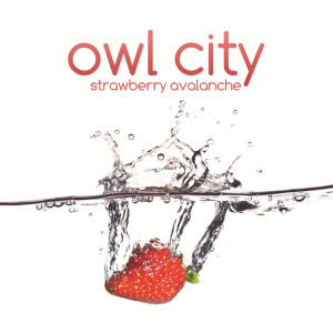 收聽Owl City的Strawberry Avalanche (Album Version)歌詞歌曲