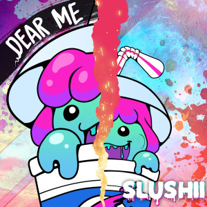 ดาวน์โหลดและฟังเพลง Dear Me พร้อมเนื้อเพลงจาก Slushii