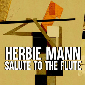 อัลบัม Salute To The Flute ศิลปิน Herbie Mann