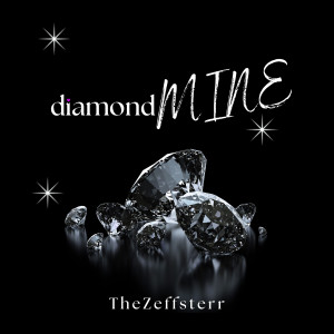 TheZeffsterr的专辑Diamond Mine (Explicit)