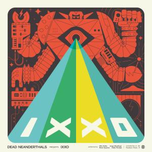 อัลบัม IXXO (feat. Aafke Romeijn & Jonge Woudloper) ศิลปิน Dead Neanderthals