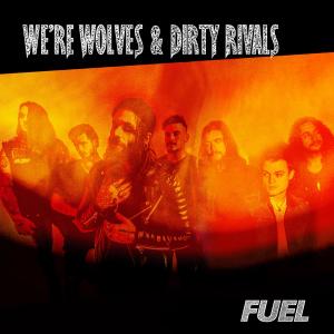We're Wolves的專輯Fuel (feat. Dirty Rivals) [Explicit]