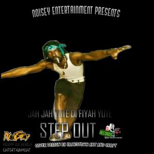 Jah Jah Yute Di Fiyah Yute的专辑step out