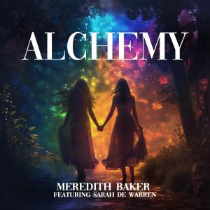 Meredith Baker的專輯ALCHEMY (feat. Sarah De Warren)