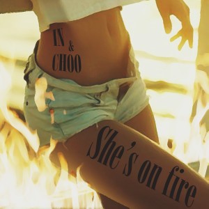 인앤추的專輯Shes on fire