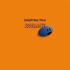 Listen to Finally Get Away song with lyrics from Scoobadive