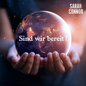Sarah Connor的專輯Sind wir bereit?
