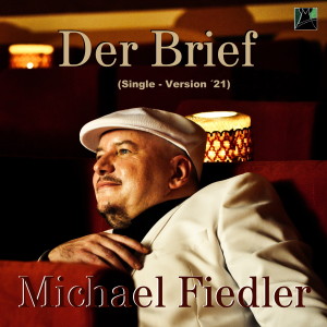 ดาวน์โหลดและฟังเพลง Der Brief (Single - Version ´21) พร้อมเนื้อเพลงจาก Michael Fiedler