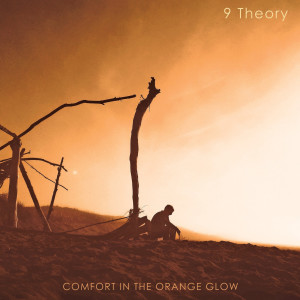 9 Theory的專輯Comfort In The Orange Glow