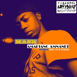 Listen to Amapiano Amnandi (Explicit) song with lyrics from Mash