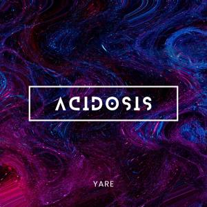 收聽Yare的Acidosis (Original Mix)歌詞歌曲
