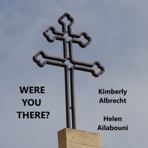 Listen to Were You There? song with lyrics from Kimberly Albrecht