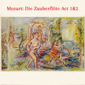 Rosa Mannion的专辑Mozart: Die Zauberflöte Act 1&2