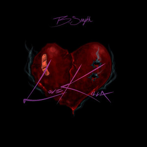 收聽B. Smyth的Love Killa歌詞歌曲