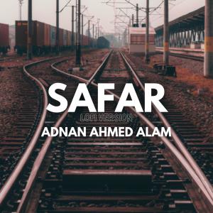 Dengarkan Safar lagu dari Adnan Ahmed Alam dengan lirik