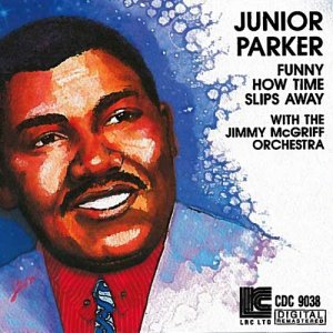 Junior Parker的專輯Funny How Time Slips Away