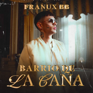 Franux BB的專輯Barrio De La Caña