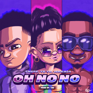 Album Oh No No (Explicit) from The Cheff