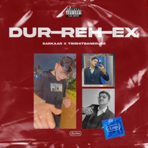 Album Durex (Dur-Reh-Ex) (feat. Trishit banerjee) (Explicit) oleh Sarkaar
