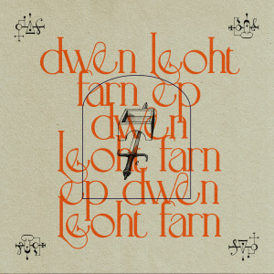 Album Leoht Farn EP oleh Dwen