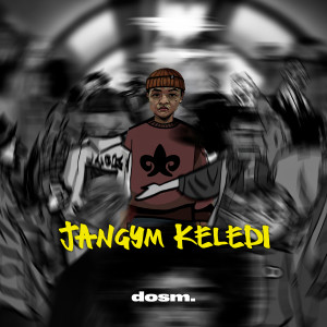 Listen to Janğym keledı (Explicit) song with lyrics from dosm.