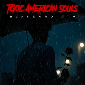 Album Toxic American Souls oleh Blakcard ATM