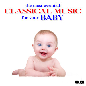 Various Artists的專輯The Most Essential Classical Music for Your Baby