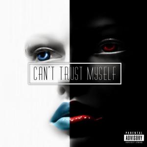 Can't Trust Myself (feat. Big Tray, Conscious Tha K.I.D. & N-4) (Explicit) dari The Prinze