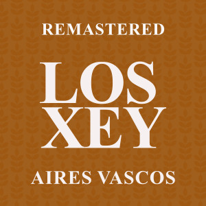 ดาวน์โหลดและฟังเพลง Vaqueiros de Alzada (Remastered) พร้อมเนื้อเพลงจาก Los Xey