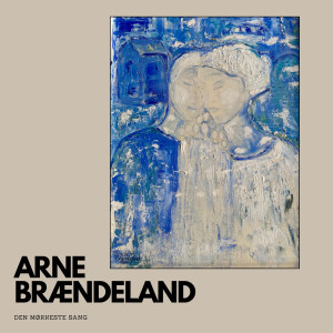 Arne Brændeland的專輯Den mørkeste sang