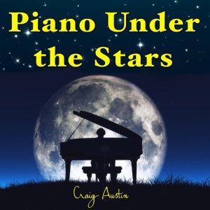 Craig Austin的專輯Piano Under the Stars