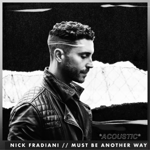 Nick Fradiani的專輯Must Be Another Way (Acoustic)