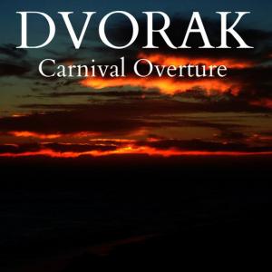 Dvořák - Carnival Overture, Op. 92