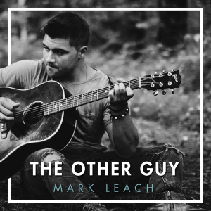 收聽Mark Leach的The Other Guy歌詞歌曲
