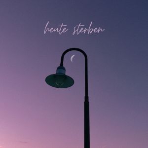 Listen to Heute Sterben song with lyrics from Soffie