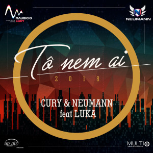 Listen to Tô Nem Aí 2018 (Extended Mix) song with lyrics from Cury