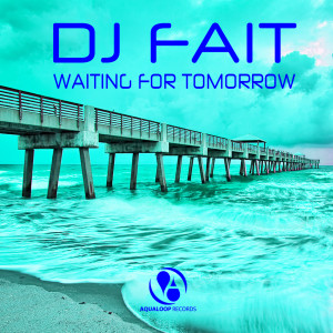 Album Waiting for Tomorrow from DJ Fait