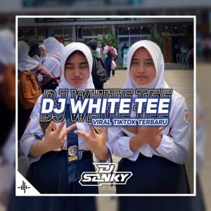Dj SanKY的專輯Dj White Tee Treat Me Like Kuaci