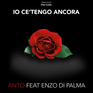 Listen to io ce'tengo ancora song with lyrics from Anto