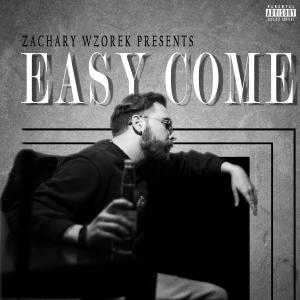 Zachary Wzorek的專輯Easy Come (Explicit)