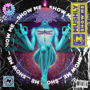 收聽MUSHLY的Show Me (Extended Mix)歌詞歌曲