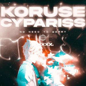 Listen to NO NEED TO WORRY song with lyrics from KoruSe