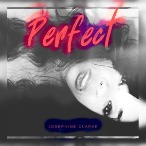 ดาวน์โหลดและฟังเพลง Perfect พร้อมเนื้อเพลงจาก Josephine Clarke