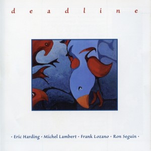 Frank Lozano的專輯Deadline (feat. Michel Lambert, Frank Lozano & Ron Seguin)