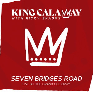 อัลบัม Seven Bridges Road (with Ricky Skaggs) [Live at The Grand Ole Opry] ศิลปิน Ricky Skaggs