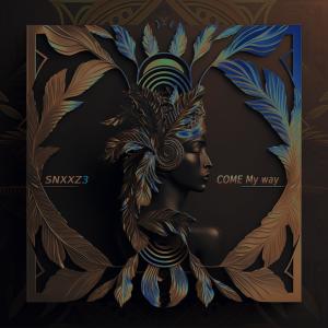 ดาวน์โหลดและฟังเพลง Come My Way พร้อมเนื้อเพลงจาก SNZZZY